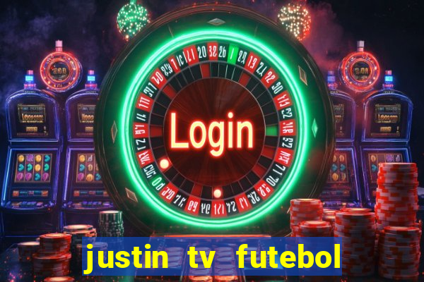 justin tv futebol ao vivo